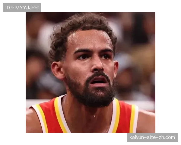 特雷杨缺阵影响老鹰进攻流畅性 近期助攻数出现明显下滑